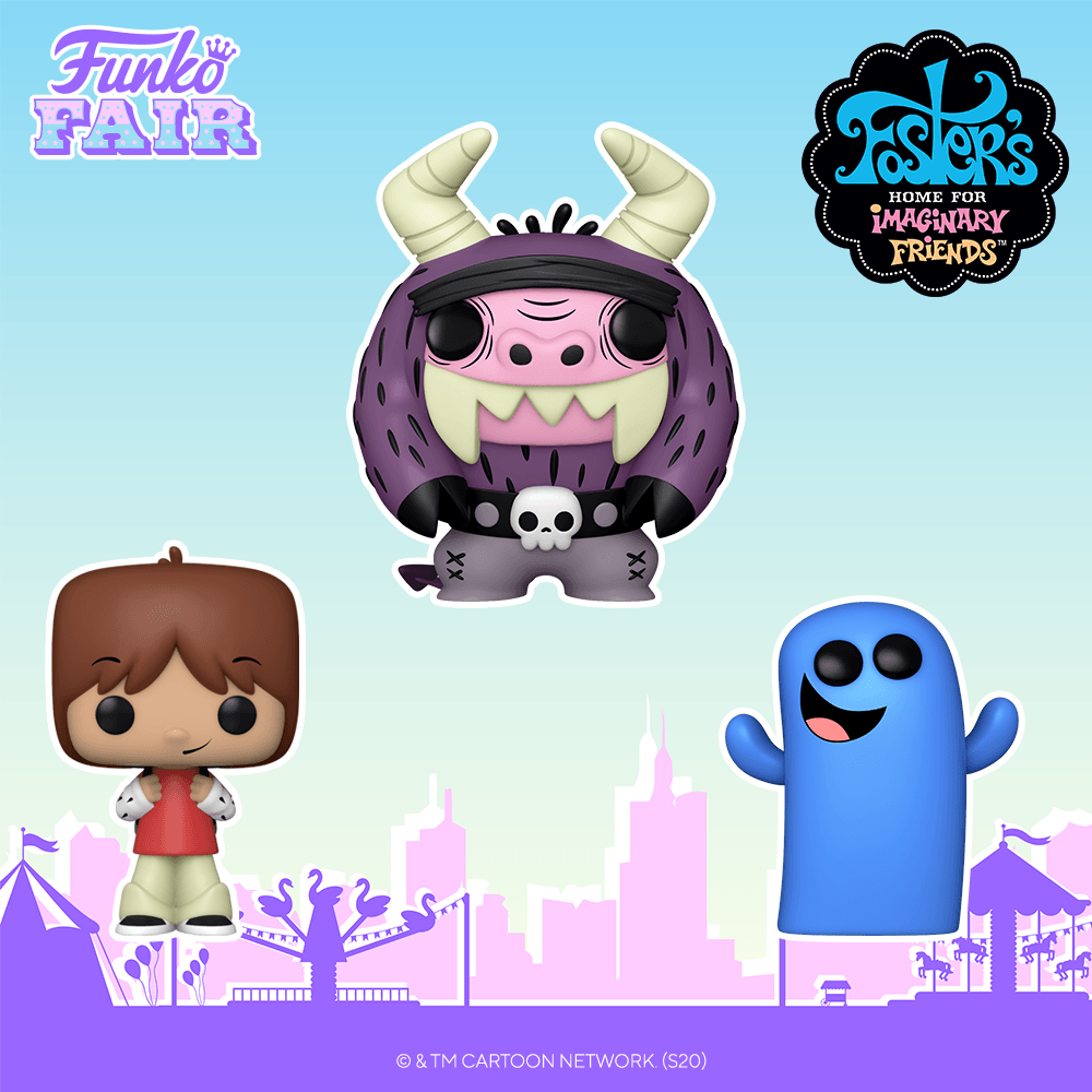 Four POP from Foster’s Home for Imaginary Friends